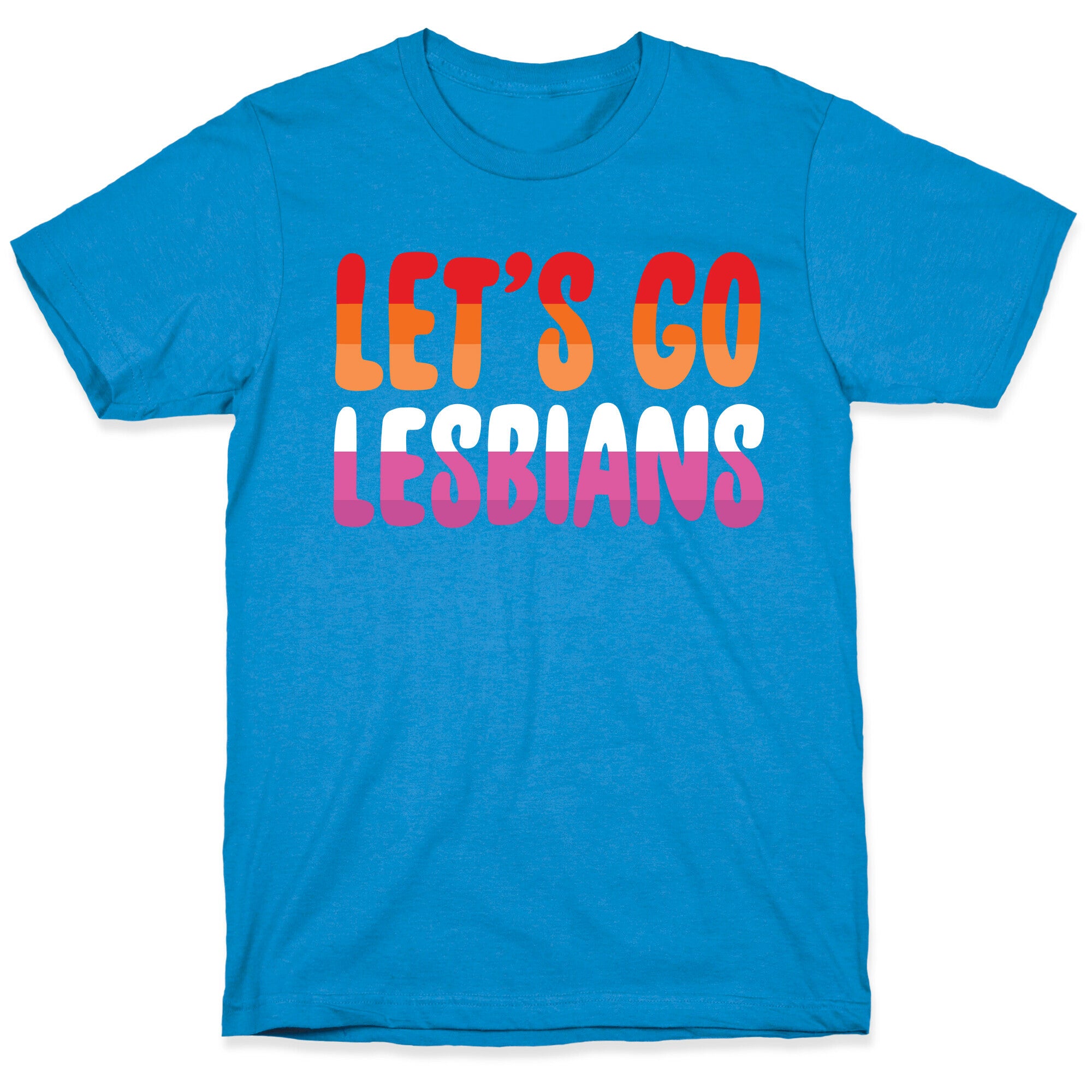 Let's Go, Lesbians T-Shirt